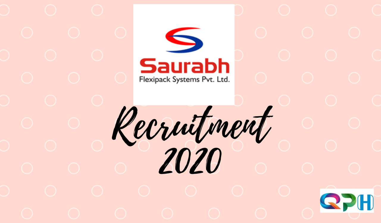 Saurabh Flexipack Recruitment 2020 - Saurabh Flexipack Recruitment 2020
