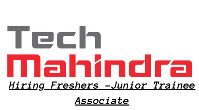 Tech Mahindra Recruitment 2021 Hiring Freshers Junior Trainee Associate Position B Tech B E Bca B Sc