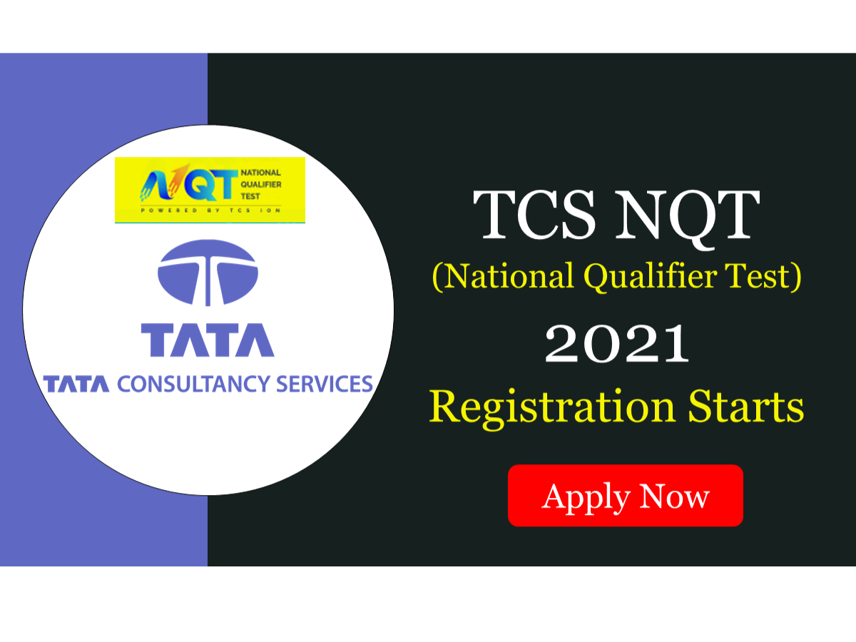 TCS NQT 2021 Recruitment Drive for Freshers - Eligibility, Registration Started