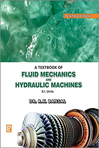 A Textbook of fluid mechanics and Hydraulic Machines by R.K. Bansal