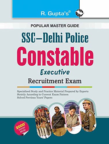 SSC: Delhi Police Constable (Executive) Recruitment Exam Guide by RPH Editorial Board