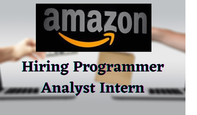 Amazon Internship 2021: Hiring Programmer Analyst Intern: Apply Now