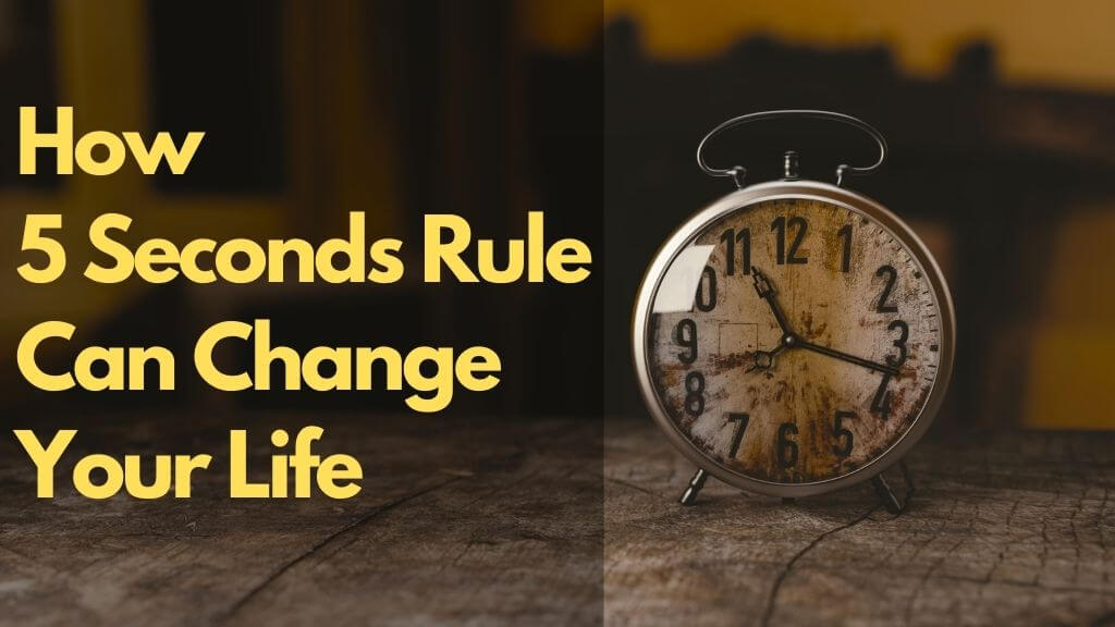 How 5 Seconds Rule Can Change Your Life